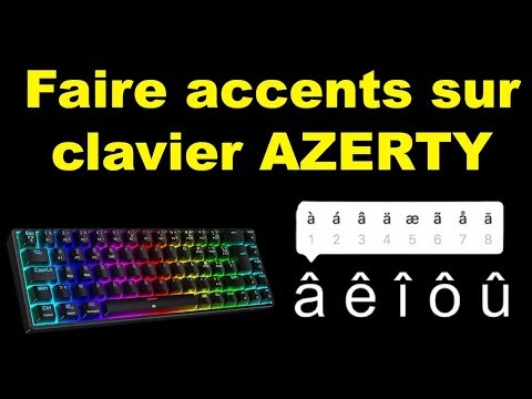 Comment faire les accents sur le clavier AZERTY