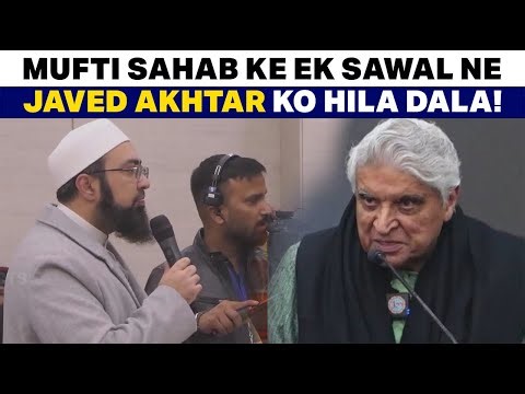 Mufti Sahab Ke Ek Sawal Ne Javed Akhtar Ko Hila Dala!