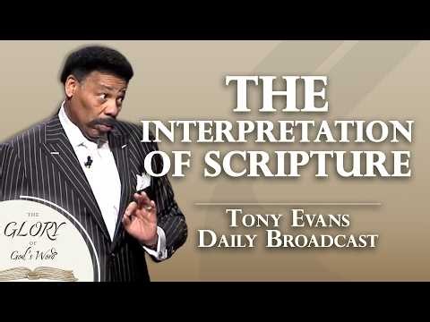 Are You Reading the Bible the Right Way? | Tony Evans Daily Broadcast