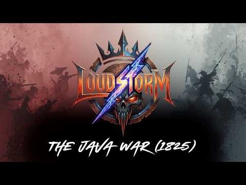Loudstorm - The Java War (1825)