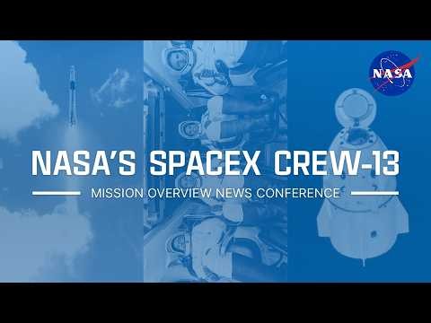 NASA's SpaceX Crew-13 Mission Overview News Conference (Aug. 3, 2026)
