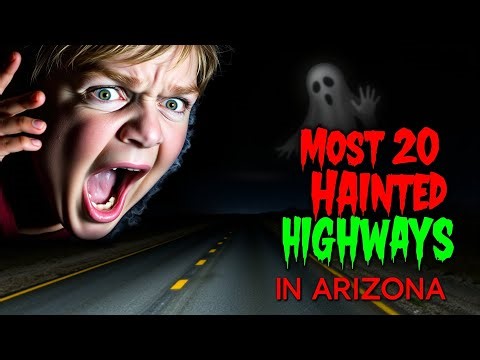 Most 20 Haunted Highways in Arizona