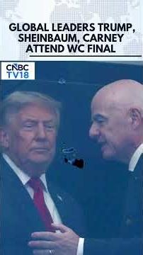 World Leaders Turn Out For Spain vs Argentina World Cup Final | N18S | CNBC TV18