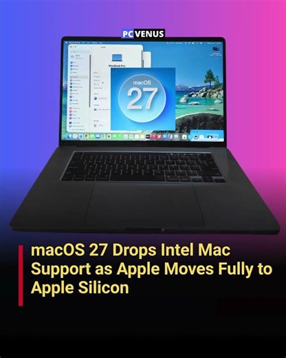 macOS 27 Drops Intel Mac Support Completely