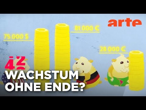 Brauchen wir Wirtschaftswachstum? | 42 - Die Antwort auf fast alles Reupload | ARTE
