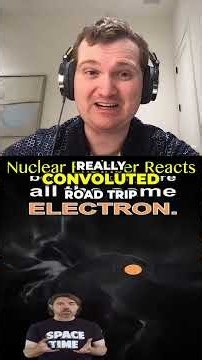 Is there Only One Electron In the Universe? - Nuclear Engineer Reacts to PBS Space Time