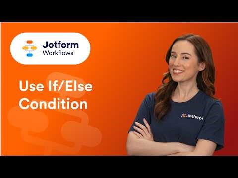 How to Set Up an If-Else Condition with Jotform Workflows