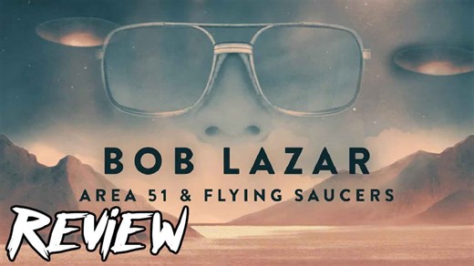 Bob Lazar: Area 51 and flying saucers documentary review