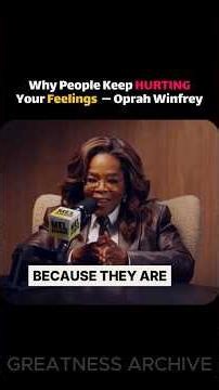 Why People Keep HURTING Your Feelings — Oprah Winfrey