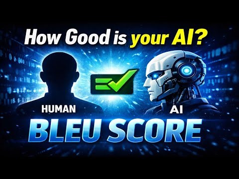 45. BLEU Score Explained: Evaluating Machine Translation & NLP Models | In Hindi