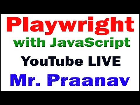 PLAYWRIGHT TUTORIALS BY MR. PRAANAV SIR