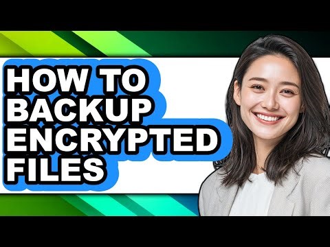 How to Backup Encrypted Files (updated)
