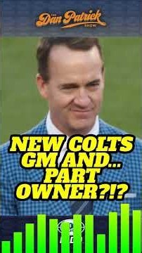 Peyton Manning Back to Indy?! Colts Eye Legendary QB for GM & Ownership Role l THE DAN PATRICK SHOW
