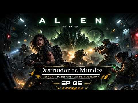 Alien RPG - Destruidor de Mundos - Episodio 05