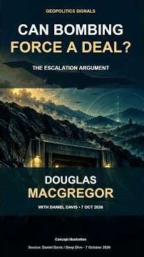 Can Bombing Force a Deal? | Douglas Macgregor's Escalation Argument