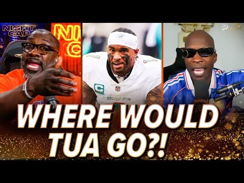 Unc & Ocho QUESTION what NFL Team would even want Tua Tagovailoa's OVERPRICED contract! | Nightcap