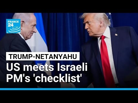 Trump meets 'Netanyahu checklist' although expressing sticking points • FRANCE 24 English