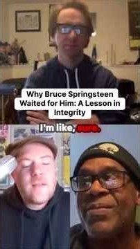 Why Bruce Springsteen Waited for Him: A Lesson in Integrity