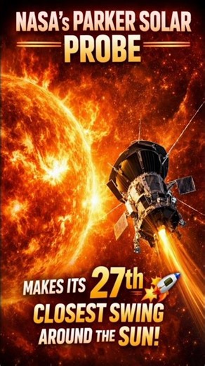 NASA’s Parker Solar Probe Makes Its 27th Closest Swing Around the Sun! ☀️🚀#space #nasa#satellite