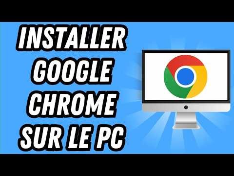 Comment installer Google Chrome sur le PC (GUIDE COMPLET)