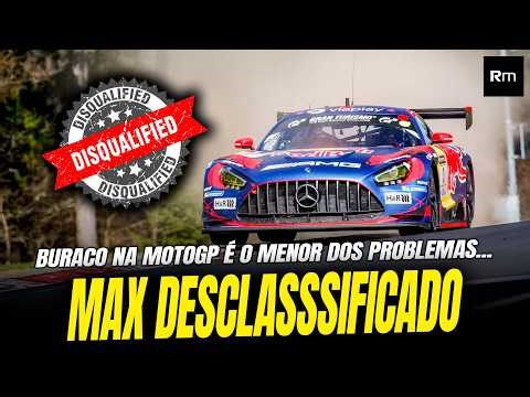 🚨 MAX VERSTAPPEN DESCLASSIFCADO E PERDE VITÓRIA EM NURBURGRING / BURACO NA MOTOGP #f1