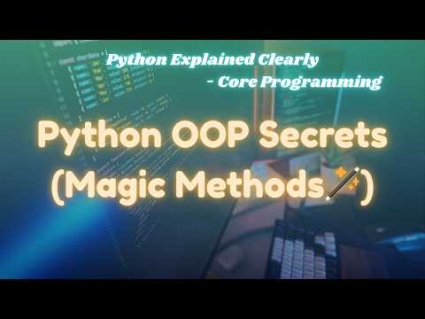 Python Dunder Methods Explained | Magic Methods Tutorial for Beginners | ‪@ExcitedNuclei‬