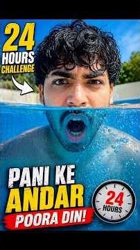 24 HOURS Paani Ke Andar 😱 | Underwater Challenge Gone Wrong!