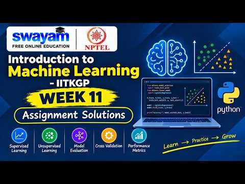 Introduction to Machine Learning Week 11 Assignment Answers 2026 | NPTEL July 2026 NPTEL Assignment