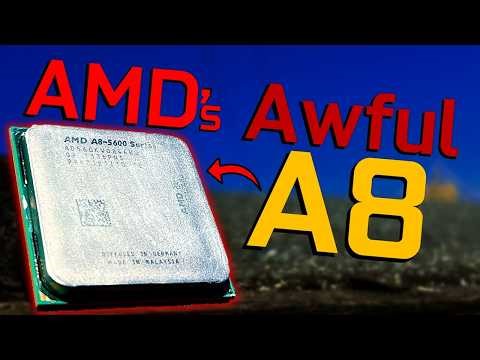 AMD's A8 CPUs...Actually Awful?