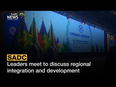 46th SADC Summit | Leaders meet to discuss regional integration and development