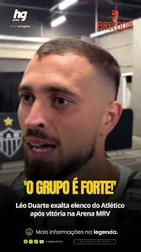Léo Duarte exalta elenco do Atlético após vitória na Arena MRV