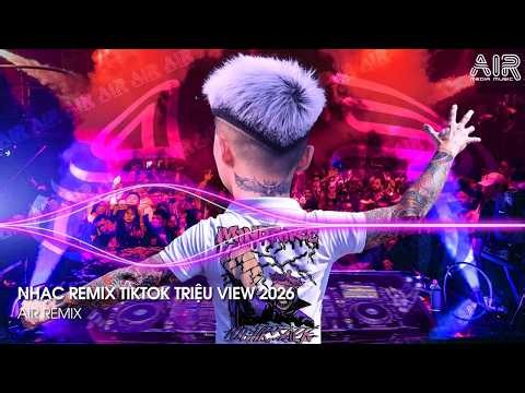 NHẠC REMIX TIKTOK TRIỆU VIEW - BXH Nhạc Trẻ Remix Hay Nhất Hiện Nay ♫ Top 20 Nhạc TikTok Hay 2026