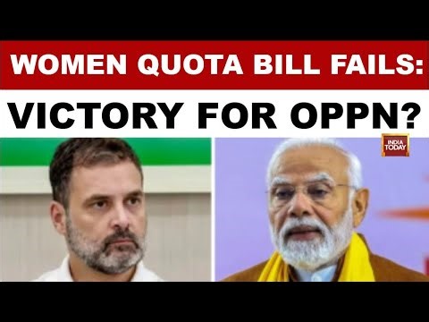 Women Quota Bill Fails In Parliament; Govt Falls Short Of Majority, Opposition Faces Heat | Watch