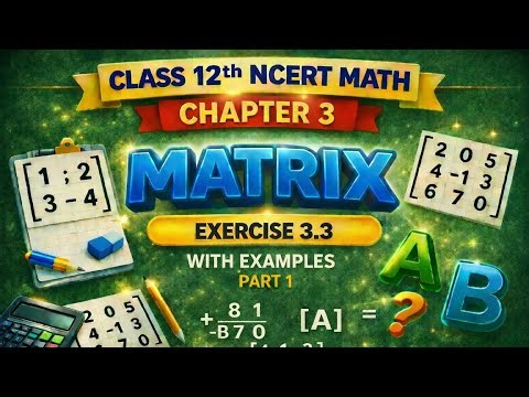 Class 12 Maths Chapter 3 (Matrix) Exercise 3.3 Part 1 | Step-by-Step Solution