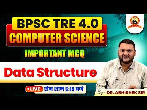 BPSC TRE 4.0 Computer Science | Data Structure Important Questions | Class- 02 | Abhishek Sir