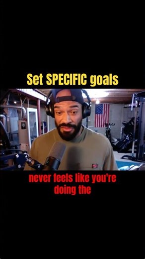 Set SPECIFIC goals!