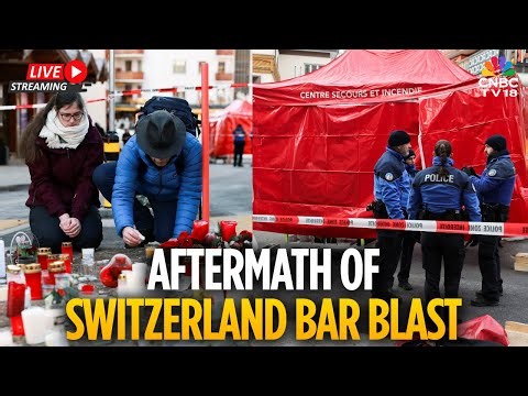 Switzerland LIVE: Aftermath Of Swiss Bar Blast | Death Toll Rises To 47 | Le Constellation Bar |N18G