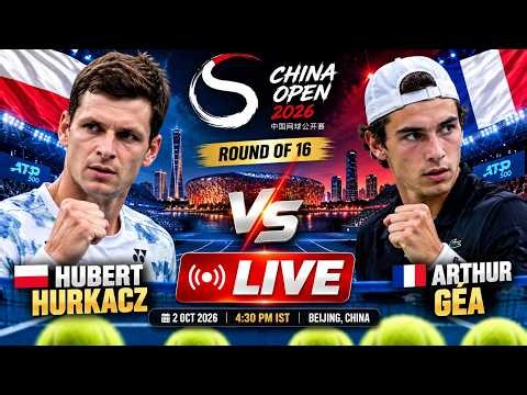 Hubert Hurkacz vs Arthur Géa | China Open 2026 | Round of 16 | LIVE Score & Match Updates