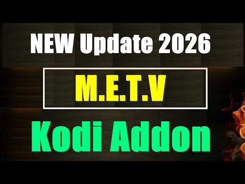 NEW UPDATE 2026 FOR M.E.T.V ADDON - BEST ALL-IN-ONE KODI ADDON