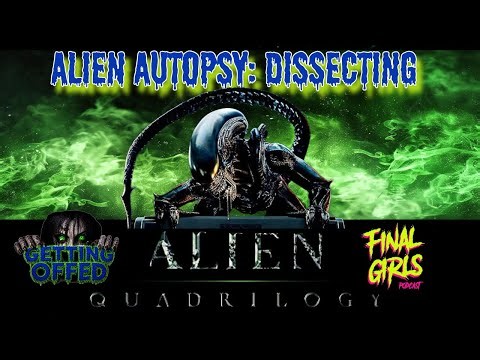 Alien Autopsy: Dissecting The Alien Quadrilogy