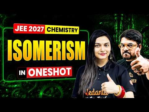 Complete ISOMERISM Most Detailed One Shot | JEE 2027 | Shilpi Mam
