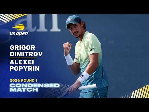 Grigor Dimitrov vs. Alexei Popyrin Condensed Match | 2026 US Open Round 1
