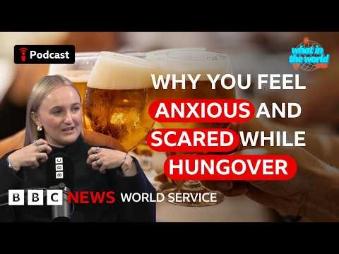 Have you ever had 'hangxiety'? - What in the World podcast, BBC World Service