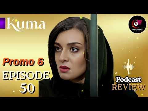 KUMA Full Episode 50 Promo 6 | Turkish drama | Review