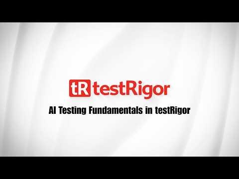 AI Testing Fundamentals in testRigor