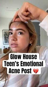 Glow House Teen's Emotional Acne Post #shorts #embreighcourtlyn #glowhouse