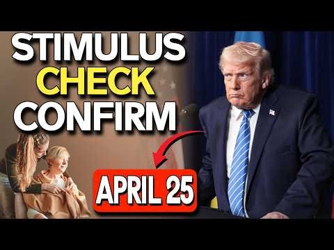 BREAKING: April 25 Stimulus Confirmed – Check Eligibility NOW!