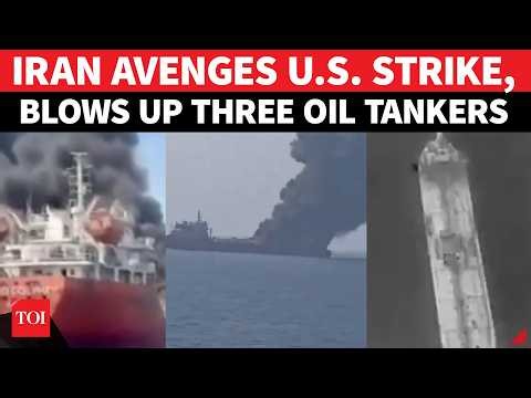 BREAKING: Iran Goes All-Out Against 'US-Linked' Ships; Three Oil Tankers Bombed In Hormuz | Details