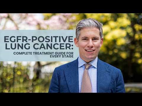 EGFR-positive lung cancer: Complete Treatment Guide for Every Stage