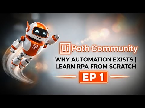 WHY AUTOMATION EXISTS | EP 01 | UiPath Community AJIET